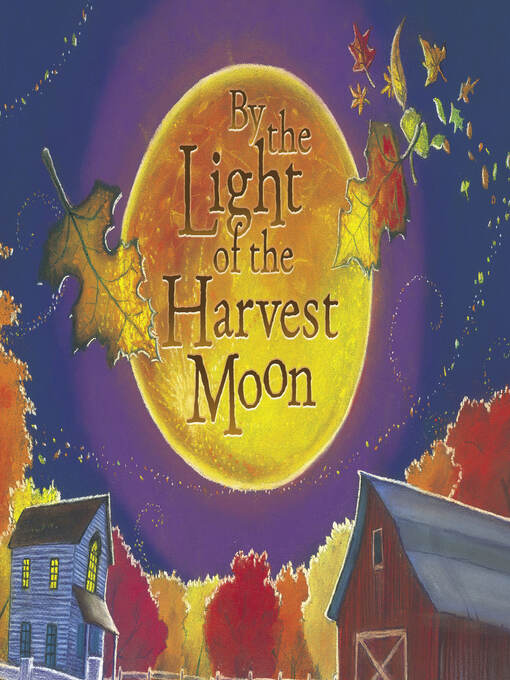 Title details for By the Light of the Harvest Moon by Harriet Ziefert - Available